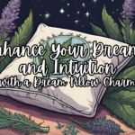 Enhance Your Dreams and Intuition with a Simple Dream Pillow Charm