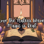 Prove the Haters Wrong - Magic is Real