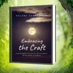 Embracing the Craft: A Beginner's Guide to Witchcraft With Over 40 Spells Kindle Edition by Selene Oakshadow